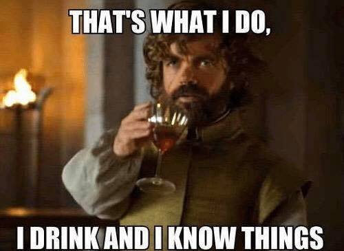Tyrion lannister with meme caption That&#039;s What I do I drink and I know things（ティリオン・ラニスターとミームのキャプション）。