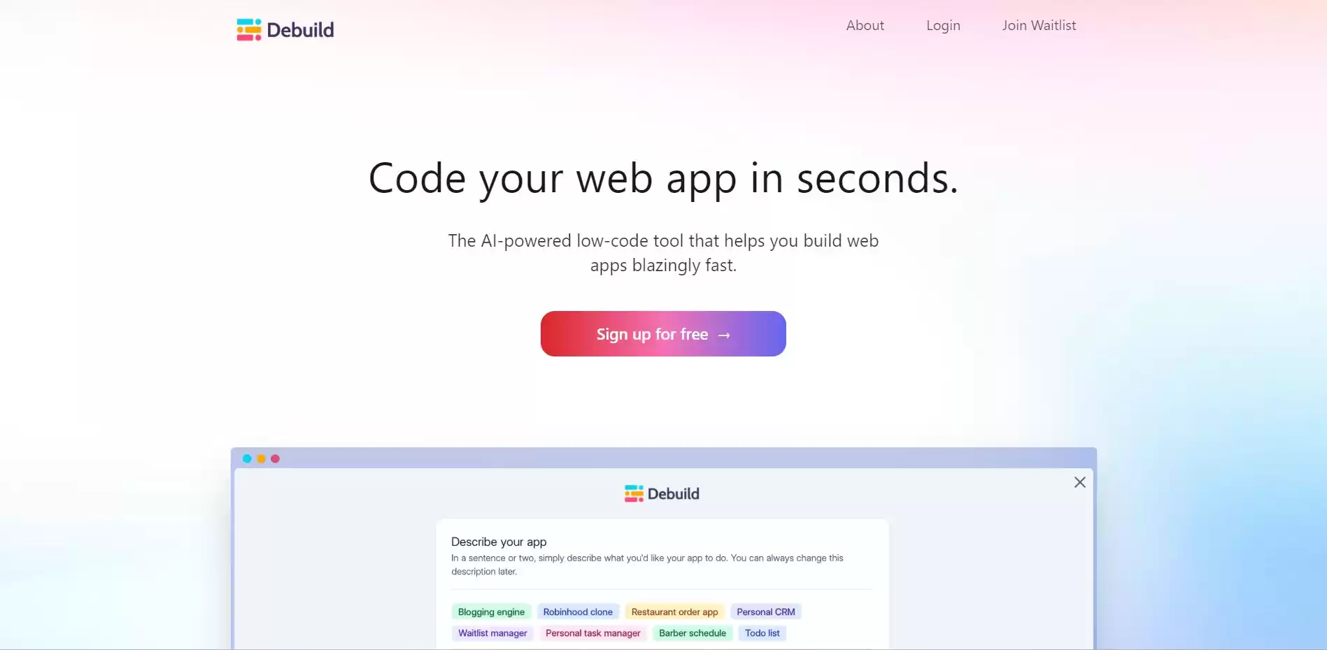 Debuild is an AI-powered UX design tool that builds apps instantly based on your prompt