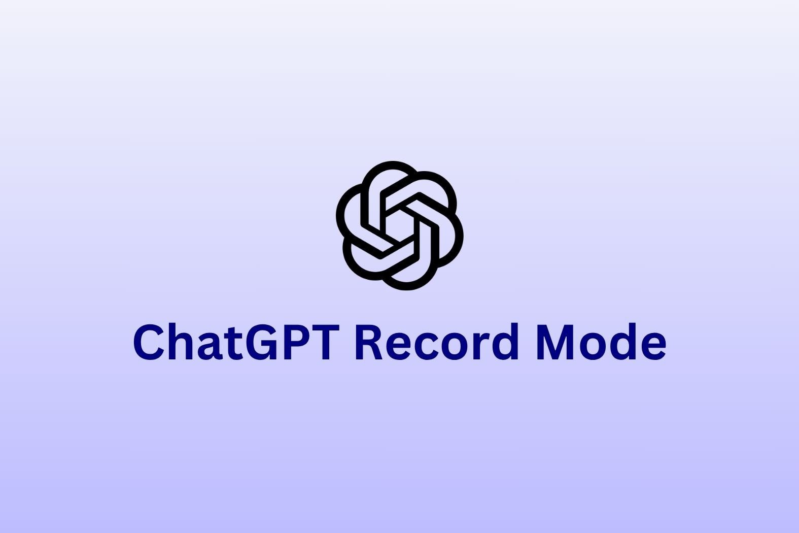 Режим записи ChatGPT
