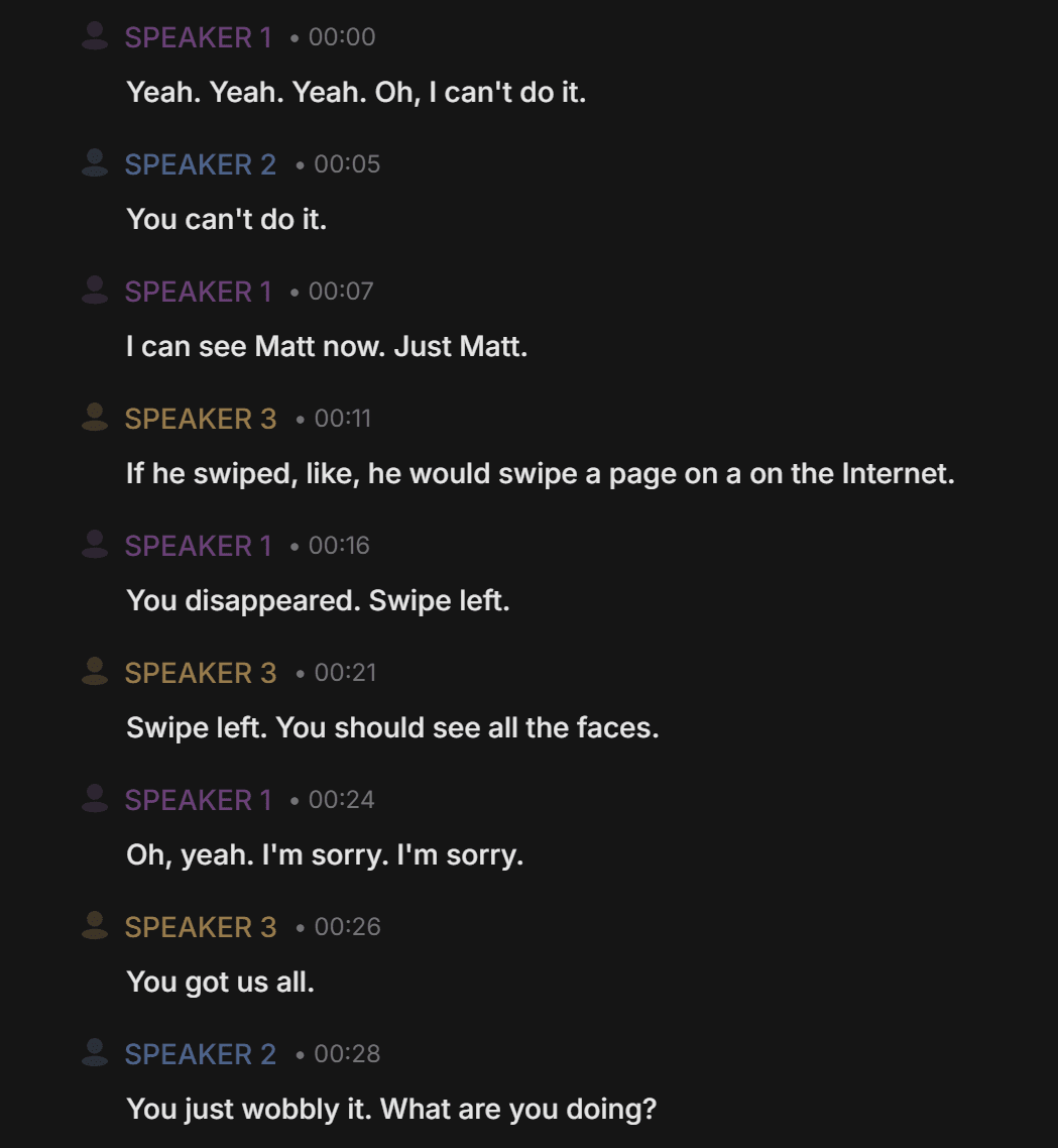 Vomo AI's transcripts don't reveal who's speaking.